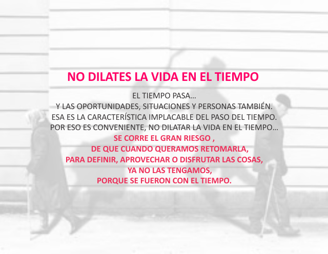 No dilates la vida en el tiempo Mayo 9 de 2011